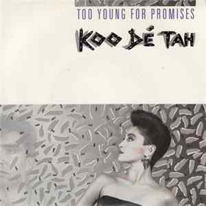 Koo Dé Tah - Too Young For Promises mp3
