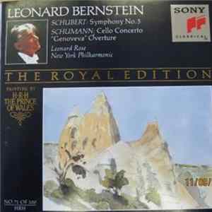 Leonard Bernstein - Schubert / Schumann - Leonard Rose / New York Philharmonic - Symphony No. 5 / "Genoveva" Overture, Op. 81 / Concerto For Violoncello And Orchestra In A Minor, Op. 129 mp3