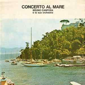 Bruno Canfora E La Sua Orchestra - Concerto Al Mare mp3