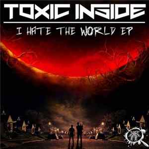 Toxic Inside - I Hate The World EP mp3