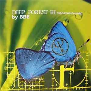 Deep Forest III - Madazulu (Remix By BBE) mp3