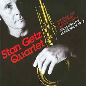 Stan Getz Quartet With Chick Corea, Stanley Clarke And Tony Williams - Complete Live At Montreux 1972 mp3