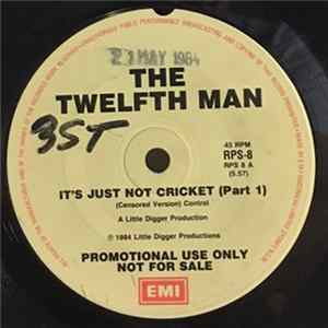 The 12th Man - It's Just Not Cricket mp3
