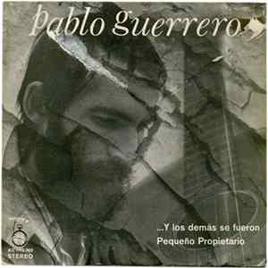 Pablo Guerrero - ...Y Los Demás Se Fueron / Pequeño Propietario mp3
