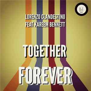 Lorenzo Clandestino Feat Kareem Bennett - Together Forever mp3