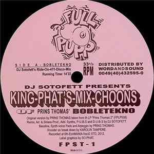 Prins Thomas - DJ Sotofett Presents King Phat's Mix Choons (Of Prins Thomas' Bobletekno) mp3