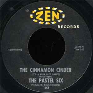 The Pastel Six - The Cinnamon Cinder (It's A Very Nice Dance) mp3
