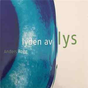 Anders Rogg - Lyden Av Lys mp3