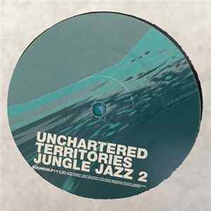 Various - Unchartered Territories Jungle Jazz 2 mp3
