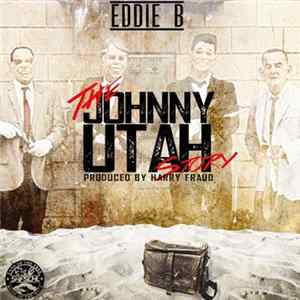Eddie B - The Johnny Utah Story mp3