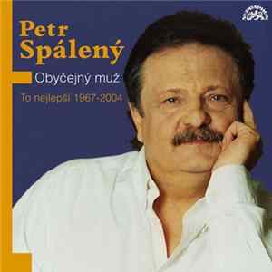 Petr Spálený - Obyčejný Muž - To Nejlepší 1967-2004 mp3