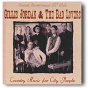 Gillis Jordan & The Bad Lovers - Country Music For City People mp3