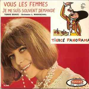 Tonio Soave - Vous Les Femmes / Je Me Suis Souvent Demandé mp3
