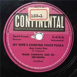 Frank Yankovic And His Orchestra - My Wife's Chirping Voice Polka / To The Left, To The Right mp3