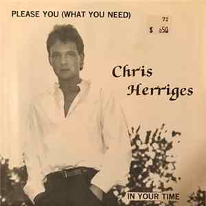 Chris Herriges - Please You (What You Need)/In Your Time mp3