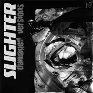 Slighter - [Damaged Versions] mp3