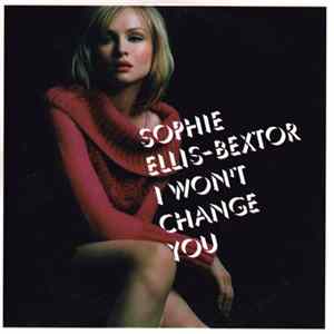 Sophie Ellis-Bextor - I Won't Change You mp3