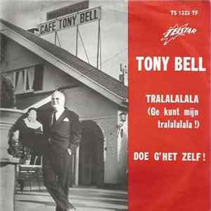 Tony Bell - Tralalalala / Doe G'Het Zelf mp3