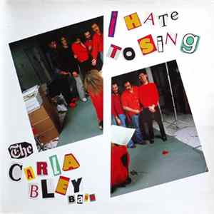 The Carla Bley Band - I Hate To Sing mp3