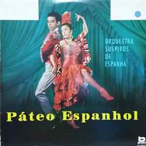 Orquestra Suspiros de Espanha - Páteo Espanhol mp3