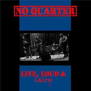 No Quarter - Live, Loud & Lairy mp3