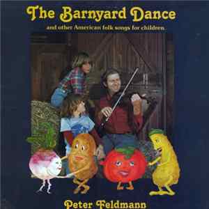 Peter Feldmann - The Barnyard Dance And Other American Folk Songs For Children mp3