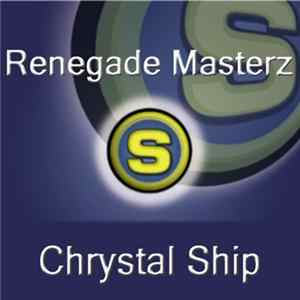 Renegade Masterz - Chrystal Ship mp3