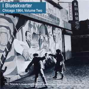 Various - I Blueskvarter Chicago 1964, Volume Two mp3