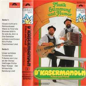 D'Kasermandln, Klaus Und Ferdl - Musik, Stimmung Und Humor mp3