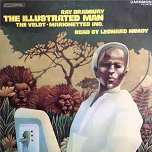 Ray Bradbury Read By Leonard Nimoy - The Illustrated Man: The Veldt / Marionettes Inc. mp3