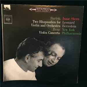 Bartók / Berg - Isaac Stern, Leonard Bernstein, New York Philharmonic - Two Rhapsodies For Violin And Orchestra / Violin Concerto mp3