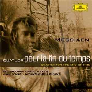 Messiaen - Gil Shaham · Paul Meyer · Jian Wang · Myung-Whun Chung - Quatuor Pour La Fin Du Temps - Quartet For The End Of Time mp3