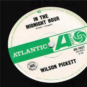 Wilson Pickett - In The Midnight Hour / I'm Not Tired mp3