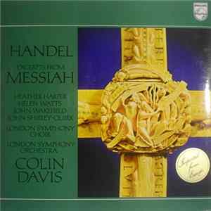 Handel : London Symphony Chorus, London Symphony Orchestra, Colin Davis, Heather Harper, Helen Watts, John Wakefield, John Shirley-Quirk - Excerpts From Messiah mp3