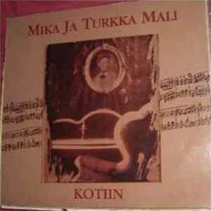 Mika Ja Turkka Mali - Kotiin mp3