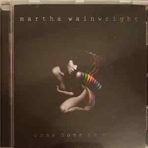 Martha Wainwright - Come Home To Mama mp3
