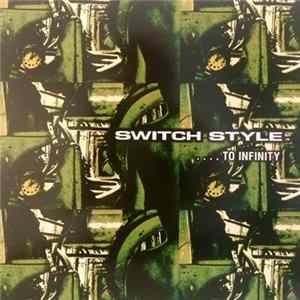 Switch Style - ...To Infinity mp3