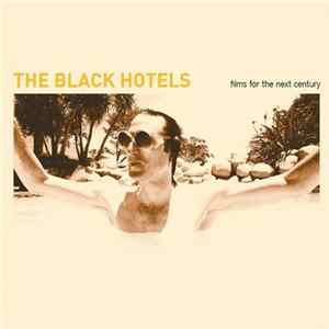 The Black Hotels - Films For The Next Century mp3