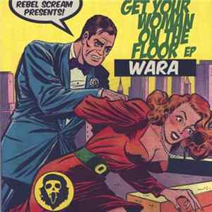 Wara - Get Your Woman On The Floor EP mp3