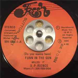 Miles F' X--P--Rience - (Do You Wanna Have) Funn In The Sun mp3