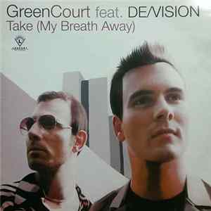 Green Court Feat. De/Vision - Take (My Breath Away) mp3