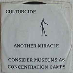 Culturcide - Consider Museums As Concentration Camps/Another Miracle mp3