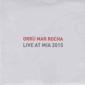 Orrù, Mar, Rocha - Live at MIA 2015 mp3