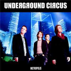 Underground Circus - Metropolis mp3