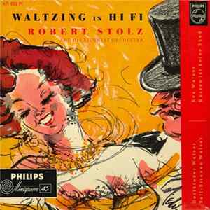 Robert Stolz And His Viennese Orchestra - Waltzing In Hi Fi mp3