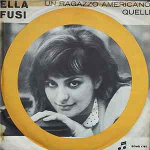 Ella Fusi - Un Ragazzo Americano / Quelli mp3