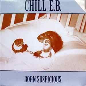 Chill E.B. - Born Suspicious mp3