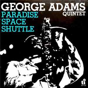 George Adams Quintet - Paradise Space Shuttle mp3