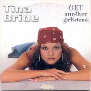 Tina Bride - Get Another (Girlfriend) mp3