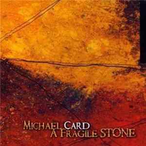 Michael Card - A Fragile Stone mp3